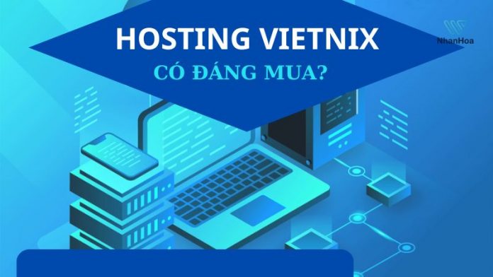 Review có nên sử dụng Hosting Vietnix không?